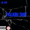 Talkin' shit (Explicit) - Lil Wu