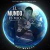 El Mundo Es Mio Freestyle (Explicit) - Ray Menace