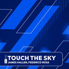 Touch The Sky - James Hallen&Federico Rosa&Mariano Messuti