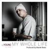 My Whole Life(feat. Lil Keke) (Explicit) - Lil Young&Lil  Keke