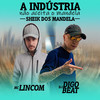 A Indústria Não Aceita o Mandela, Sheik dos Mandela (Explicit) - DJ Digo Beat&MC Lincom