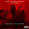 Salvage The Doom(feat. Bearded Legend) (Explicit) - SNXP&BEARDED LEGEND