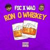 Ron o Whiskey (Explicit) - FSC&WAO