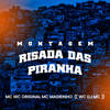 Montagem Risada das Piranha (Explicit) - Mc Magrinho&Mc Wc Original&WC DJ MC