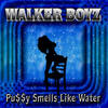 Pu$$y Smells Like Water (Explicit) - Walker Boyz