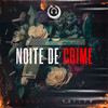 Noite de Crime (Explicit) - Raflow&Ar Baby&Laundry Records