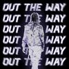 Out The Way (Explicit) - YUNGxSHIKA