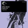 Catch 22 (Original Mix) - Mike Shiver