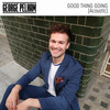 Good Thing Going (Acoustic) - George Pelham