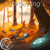 forgetting - tezpu
