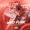 WHO FUNK - Marlon Mattos Dj