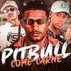 Pitbull Come Carne (Explicit) - Barca Na Batida&MC Reino&EO Teteuzinho