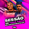 Sessão de Toma Toma (Explicit) - Mc Natan SB&DJ CF