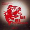 Ei Ei Piranha (Explicit) - MC Fk&MC Zudo Boladão&DJ KR Beat&Mano Pará&Franklin da Costa de Sousa&Lucas Da Silva Oliveira&Central dos Bailes