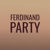 Ferdinand Party - Valde Dimeh