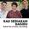 Kau Sediakan Bagiku - Rafael Tan&dr Ekles&Joy Tobing