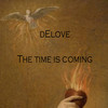 The Time Is Coming - Delove