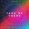 Take Me There(feat. Jesse Molloy) - Amirium&Jesse Molloy