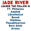 Leader the Follow, Pt. 3 (Explicit) - Jade River&Philieano&Agallah&ARIANO&LDonthecut&Beond&Eldobleu&Thoughtsarizen&Born Allah