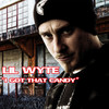 I Got Dat Candy - Lil Wyte