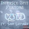 Cold(feat. Sam Lunacy) (Explicit) - Intensce Spit Persona&Sam Lunacy