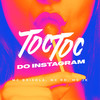 Toc Toc do Instagram (Explicit) - MC Brisola&MC RD&MC Jk