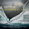 Antarctica or Bust - Hans Zimmer&James Everingham&Adam Lukas