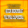 Quer Berimbau Vai pra Capoeira (Explicit) - DJ VITINHO BDP&MC RR do Campos&DJ SATIN&HBL&Mc Deivinho Da Ds
