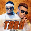 Tabu(feat. Kusah) (Explicit) - Jackson Mane&Kusah