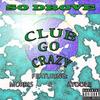 Club Go Crazy (feat. P. Morris & Ayoolii) (Explicit) - So Drove&P. Morris&Ayoolii