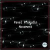 Movement (Original Mix) - Pavel Prokudin