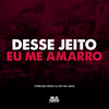 Desse Jeito eu me Amarro - FORD MC&Dj MT do Jaca