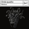 Medusa - Onda Quadra