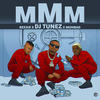 MMM - DJ Tunez&Mohbad&Rexxie