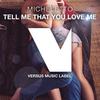 Tell Me That You Love Me (Original Mix) - Micheletto