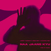 Naa Jaane Kyu - Jerry Thomas&Mufasa Rex&RISHI ROY&Snasa