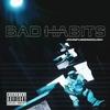 Bad Habits (Explicit) - John Fuggin Dough