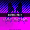 Cheerleader: Karaoke Tribute to Omi (Karaoke Version) - Chart Topping Karaoke