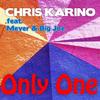 Only One (Radio Edit) - Chris Karino&Meyer&Big Joe
