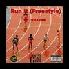 Run it(freestyle) (Explicit) - YD Collins