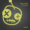 Your Soul (Original Mix) - JP Torres