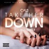 Take Her Down (Explicit) - Cals&TeeFlii