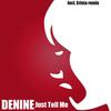 Just Tell Me (Erista Remix) - Denine