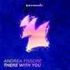 There With You (Original Mix) - Andrea Fissore