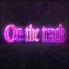 ON THE TRACK (Explicit) - Xantana