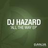 All the Way - DJ Hazard