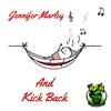 And Kick Back (Original Mix) - Jennifer Marley