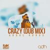 Crazy (Dub Mix) - Abdul Horus