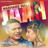 Nakhare Wali Jaan - Mukesh Fouji