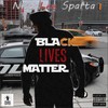 Black Lives Matter(feat. Fire Boi, Crip Montana & HwoodValley) (Explicit) - Nico Lee Sparta&Fire Boi&HwoodValley&Crip Montana